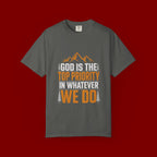 Faith-Based T-Shirt — “God Is the Top Priority in Whatever We Do”
