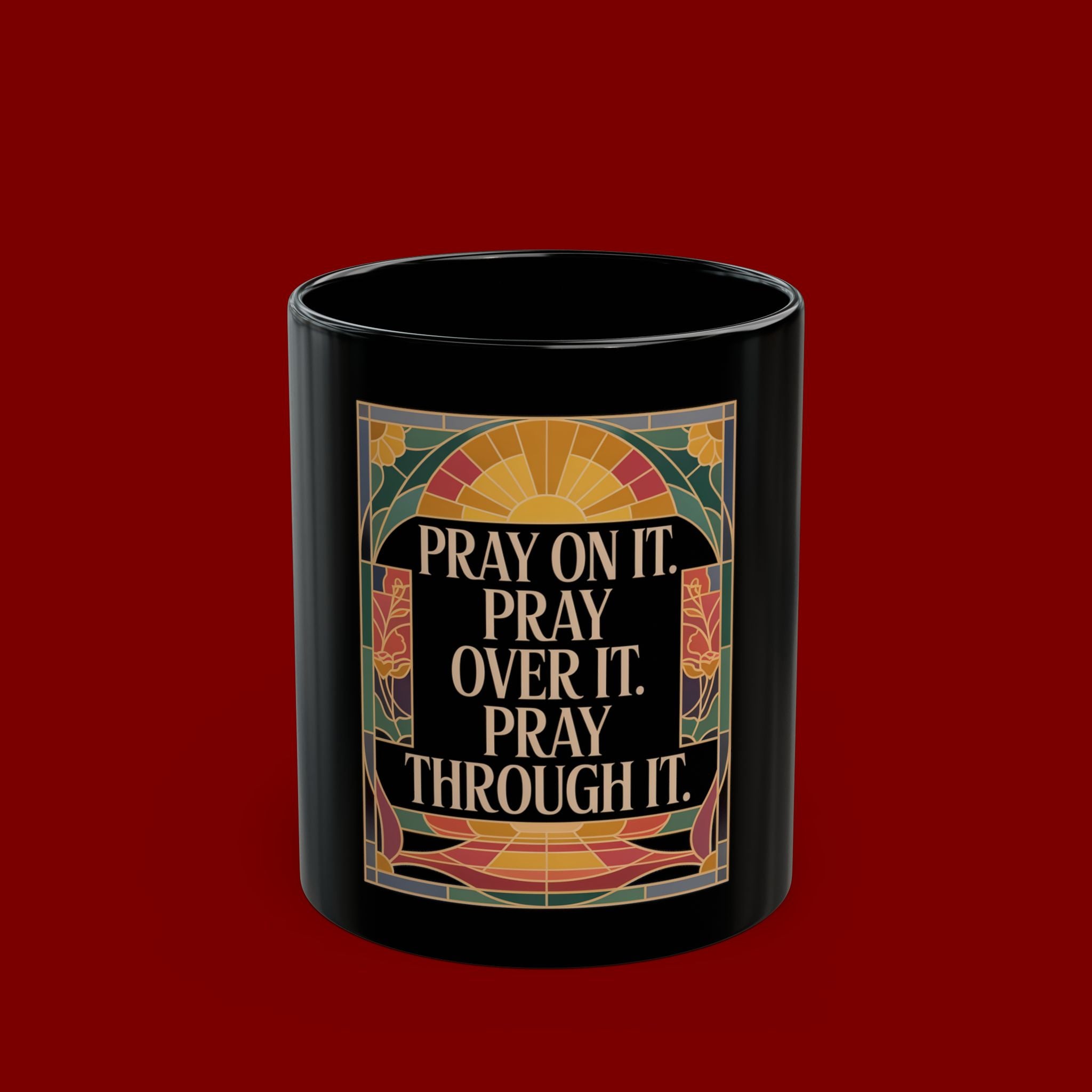 Prayer Mug — "Pray On It, Pray Over It, Pray Through It" Inspirational Coffee Cup