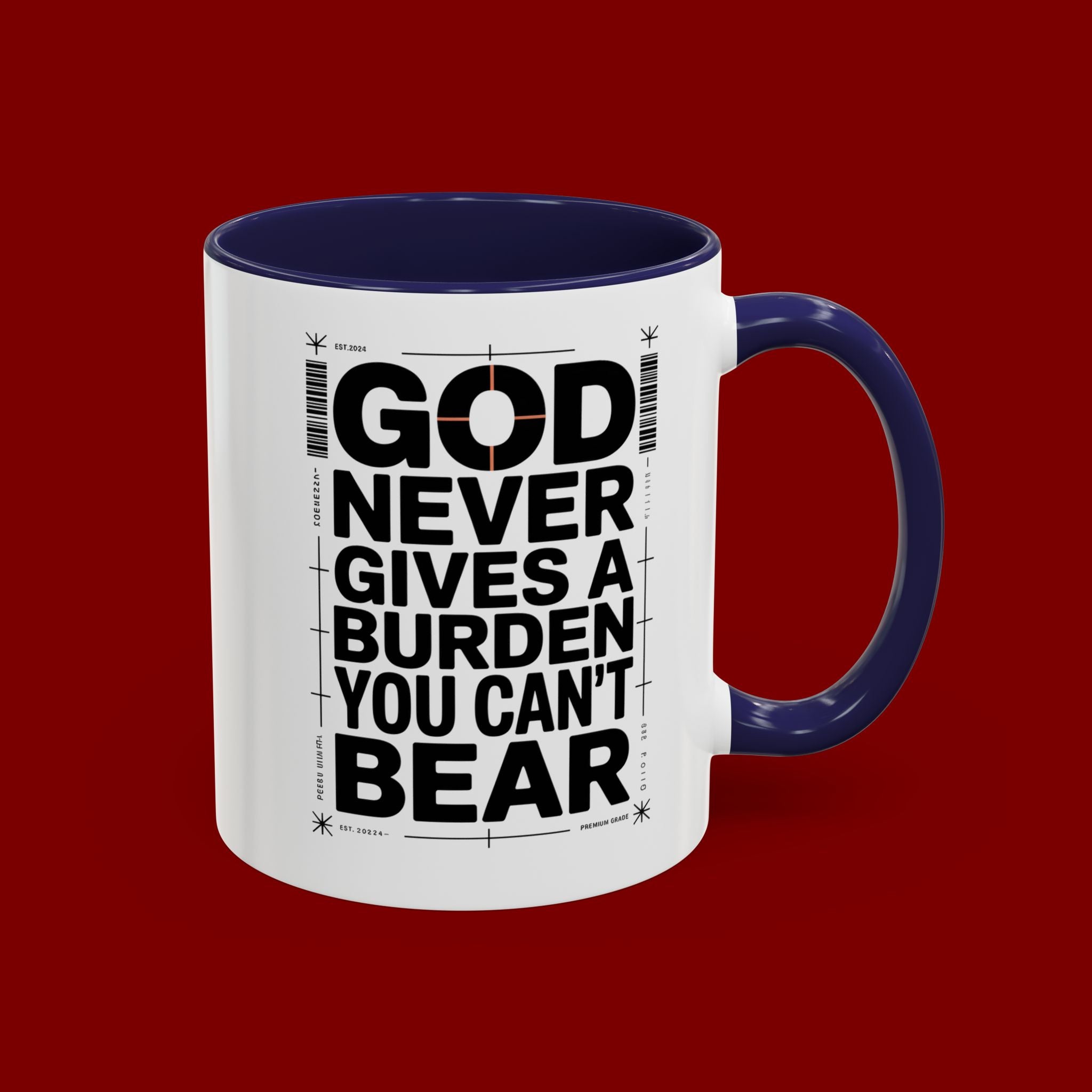Inspirational Accent Mug – “God Never Gives a Burden You Can’t Bear”