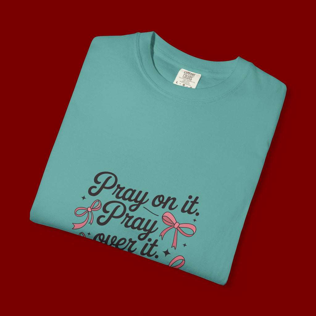 Pray On It Pray Over It Pray Through It T‑Shirt