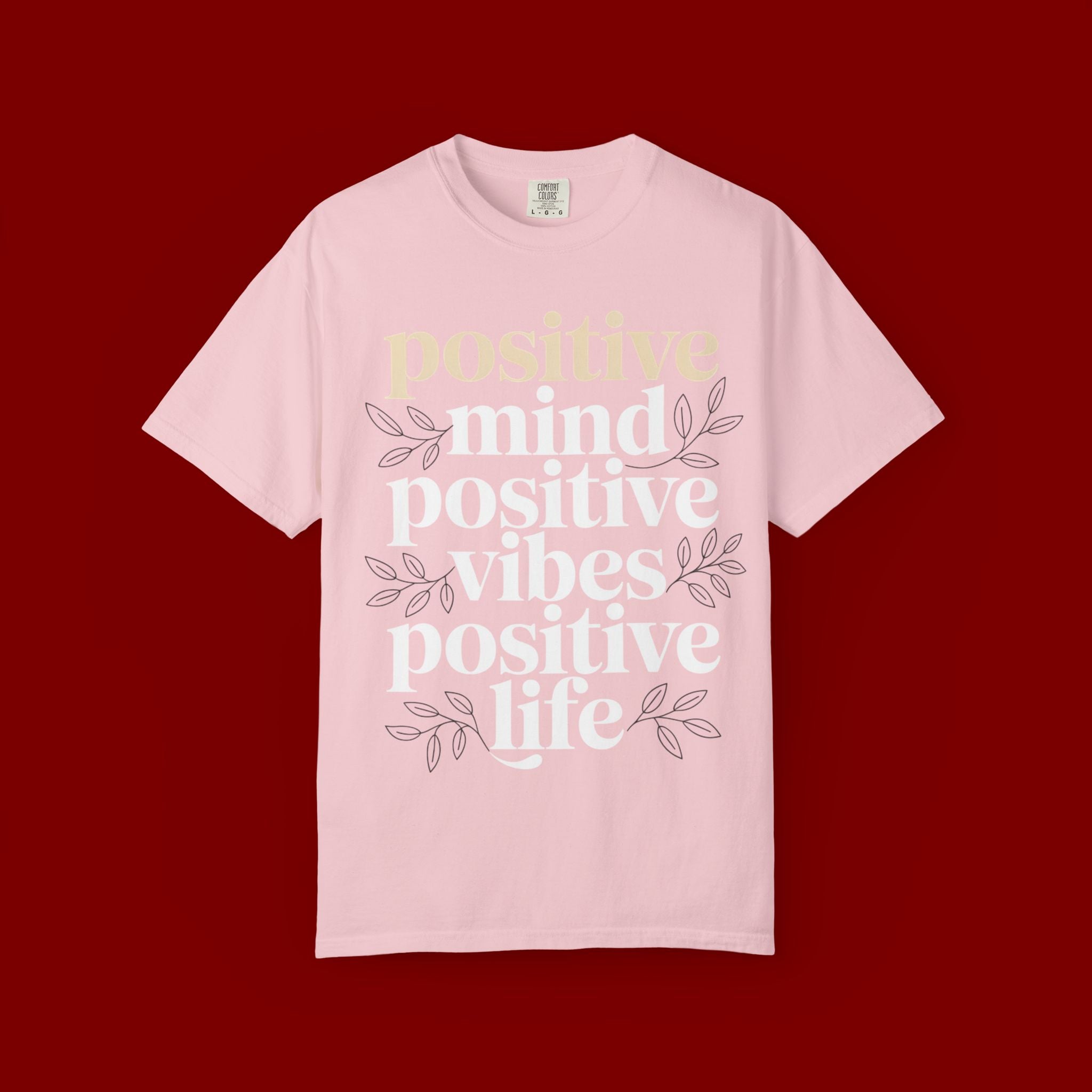 Positive Mind Positive Vibes Positive Life T-Shirt