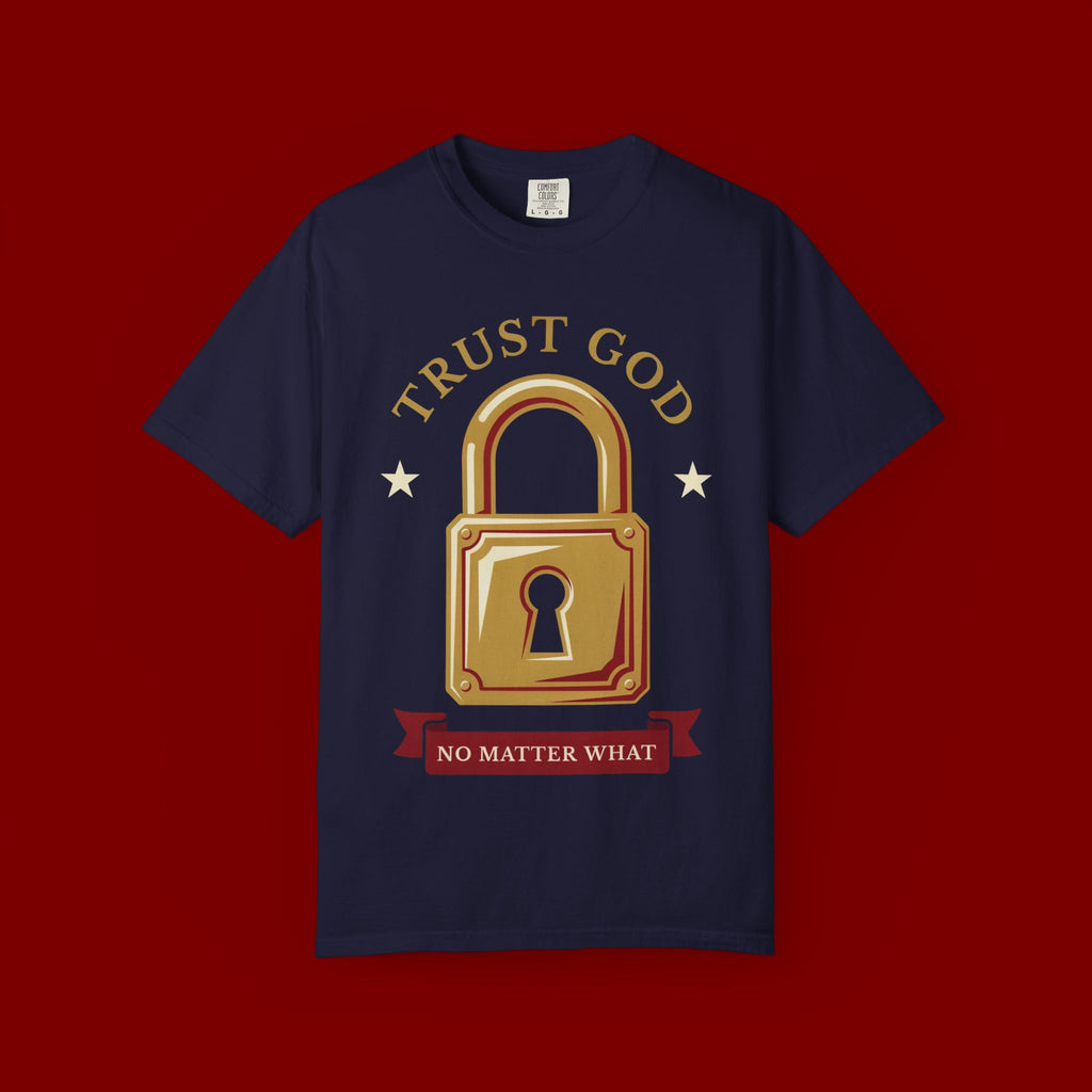 Trust God Lock T-Shirt — Christian Faith Tee “Trust God No Matter What”