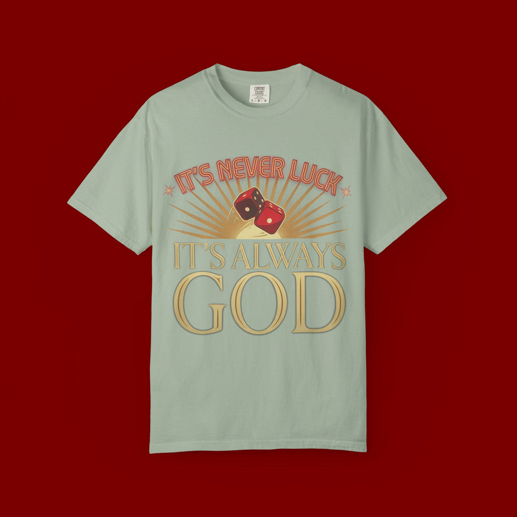 "It's Never Luck, It's Always God" Christian Graphic T-Shirt