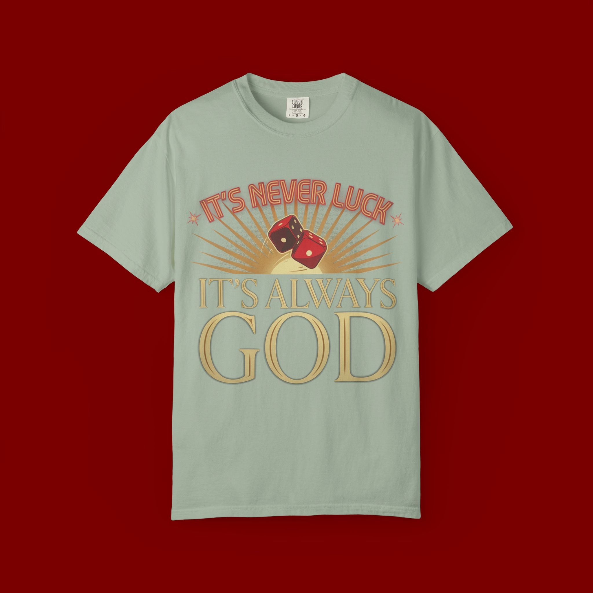"It's Never Luck, It's Always God" Christian Graphic T-Shirt