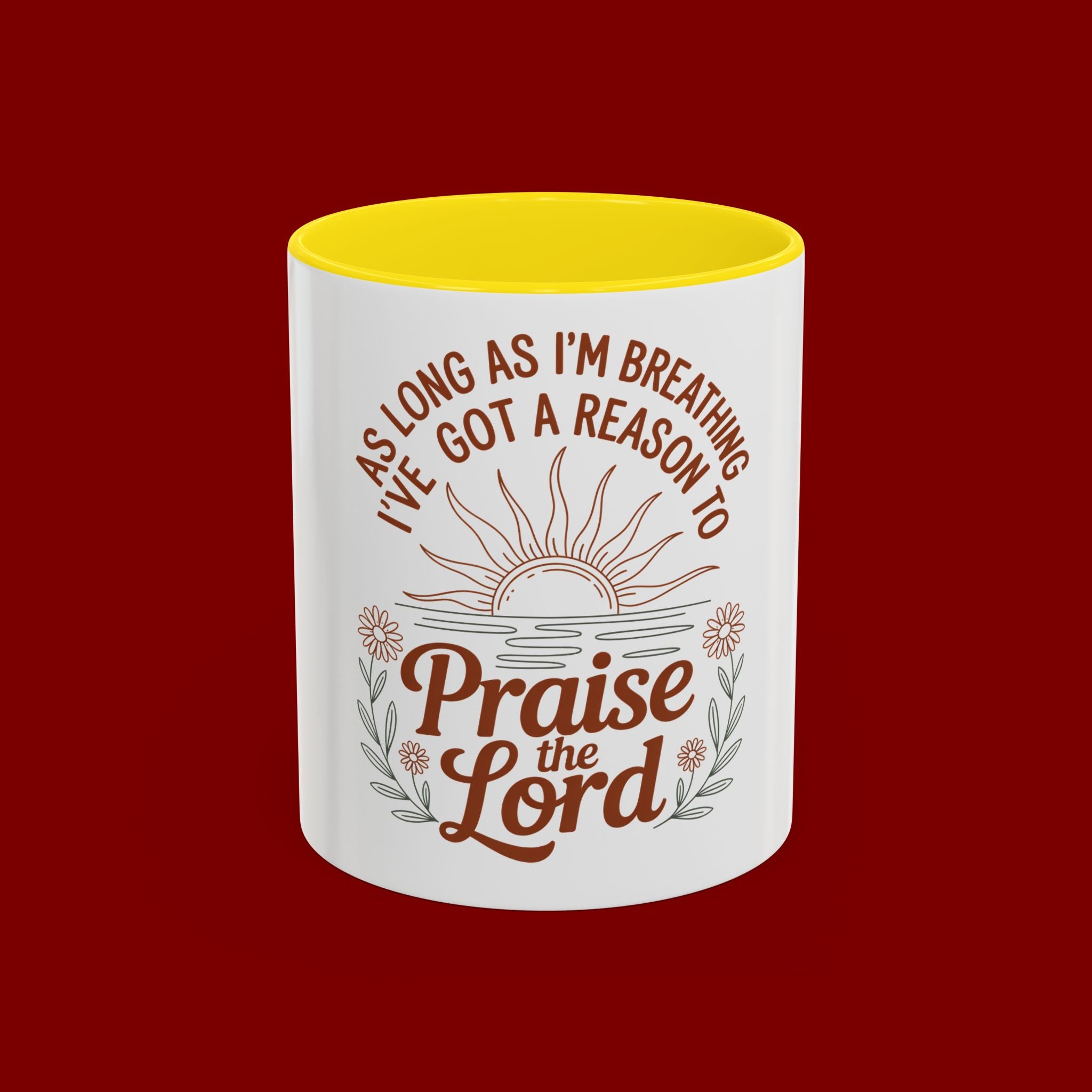 Praise the Lord Coffee Mug — "As Long As I'm Breathing I've Got a Reason to Praise the Lord"