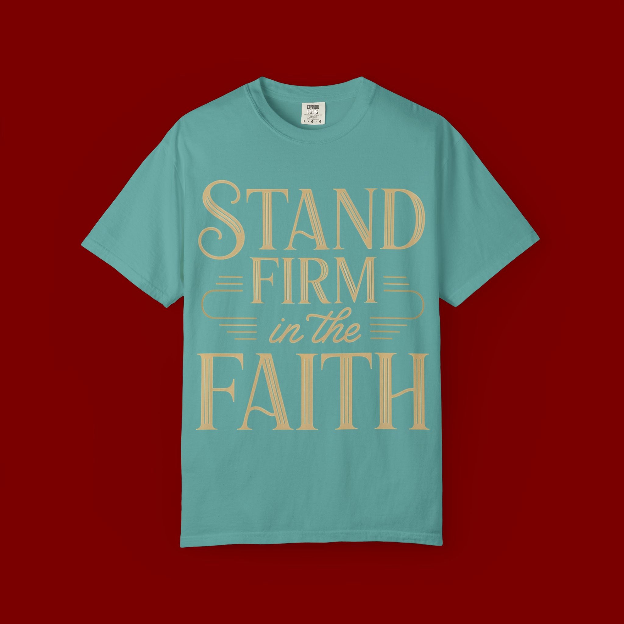 Stand Firm in the Faith T-Shirt