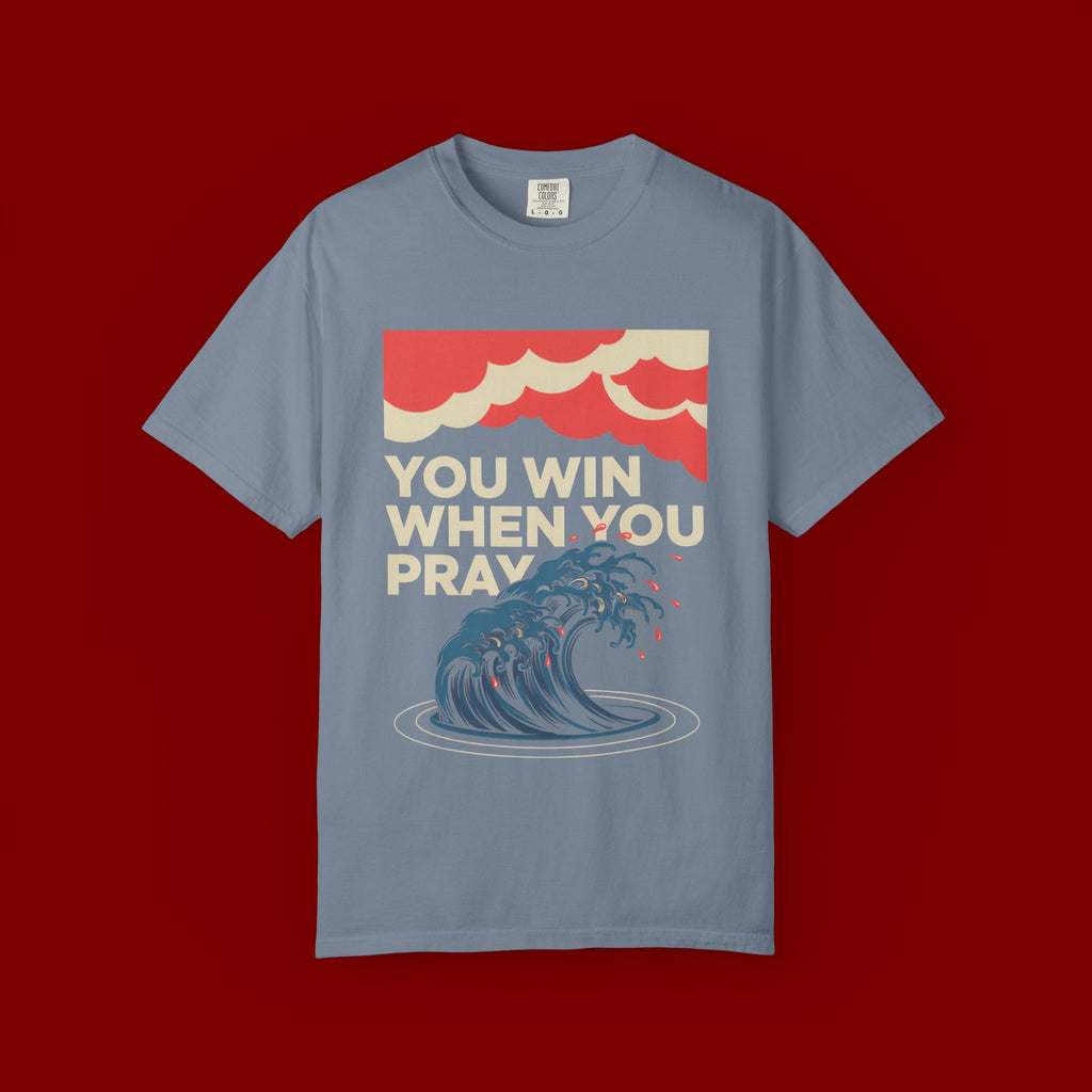 You Win When You Pray T-Shirt — Vintage Wave Faith Tee