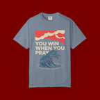 You Win When You Pray T-Shirt — Vintage Wave Faith Tee