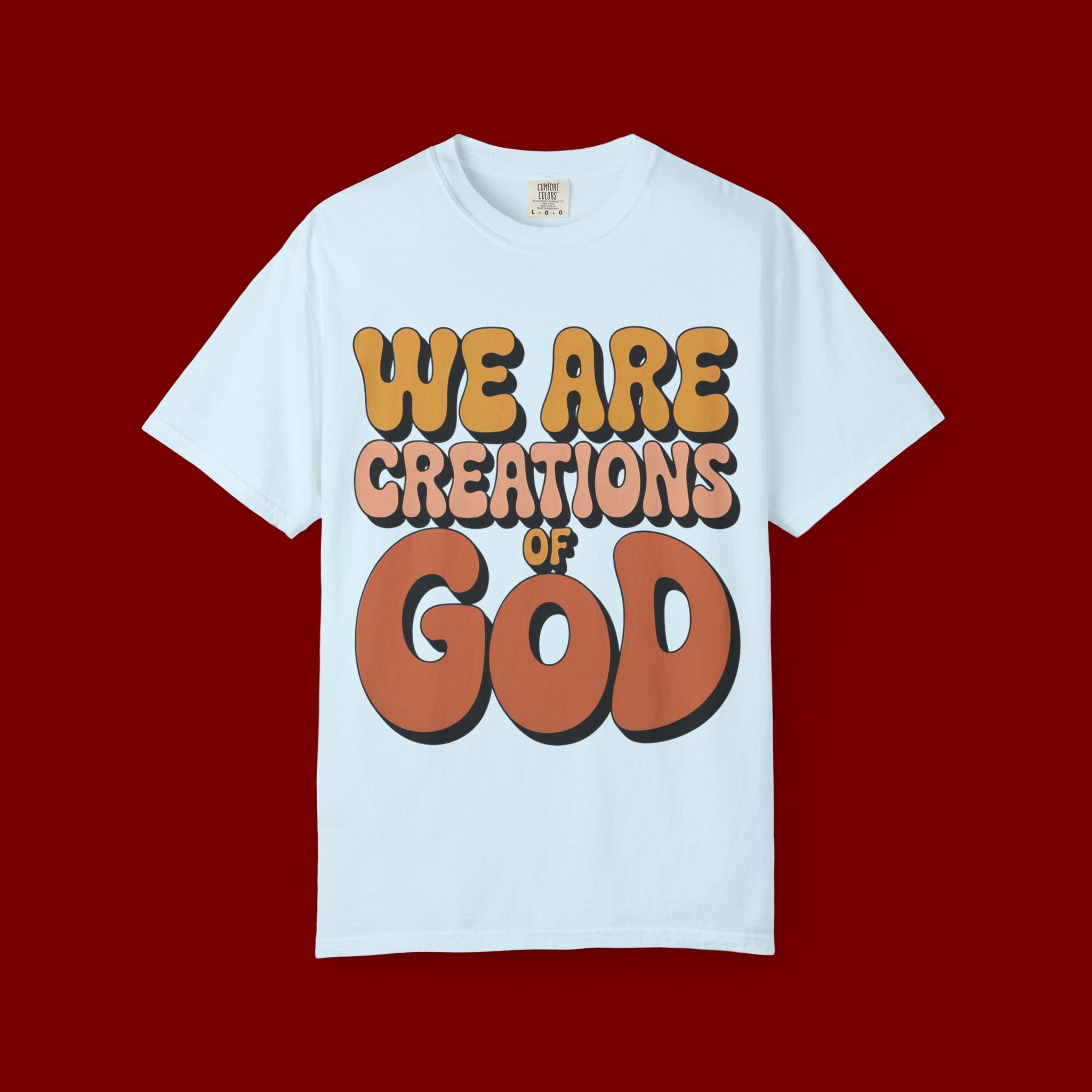 We Are Creations of God T-Shirt — Retro Faith Graphic Tee