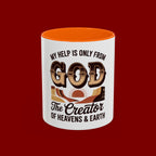 God-Themed Accent Coffee Mug – "My Help Is Only From God, The Creator of Heavens & Earth"