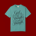 God Will Add Strength to Your Strength T-Shirt