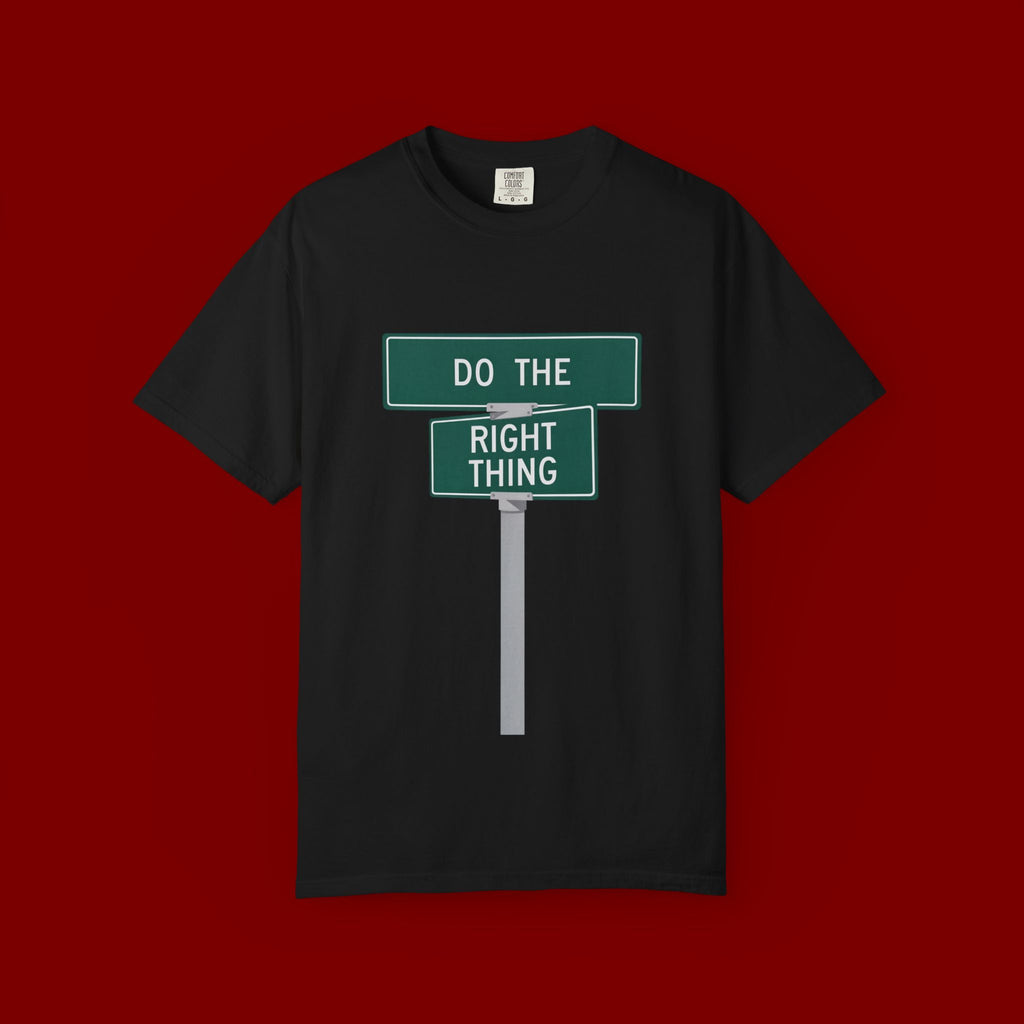 Do The Right Thing Street Sign T-Shirt