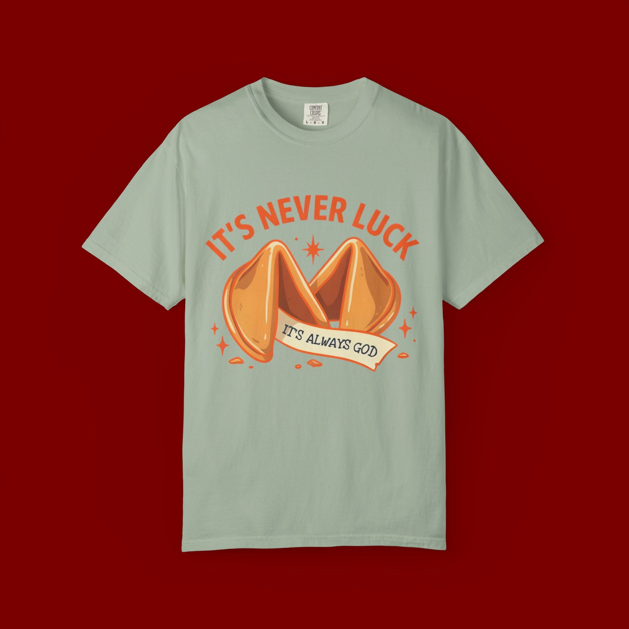 Christian Graphic T-Shirt — “It’s Never Luck, It’s Always God” Fortune Cookie Design