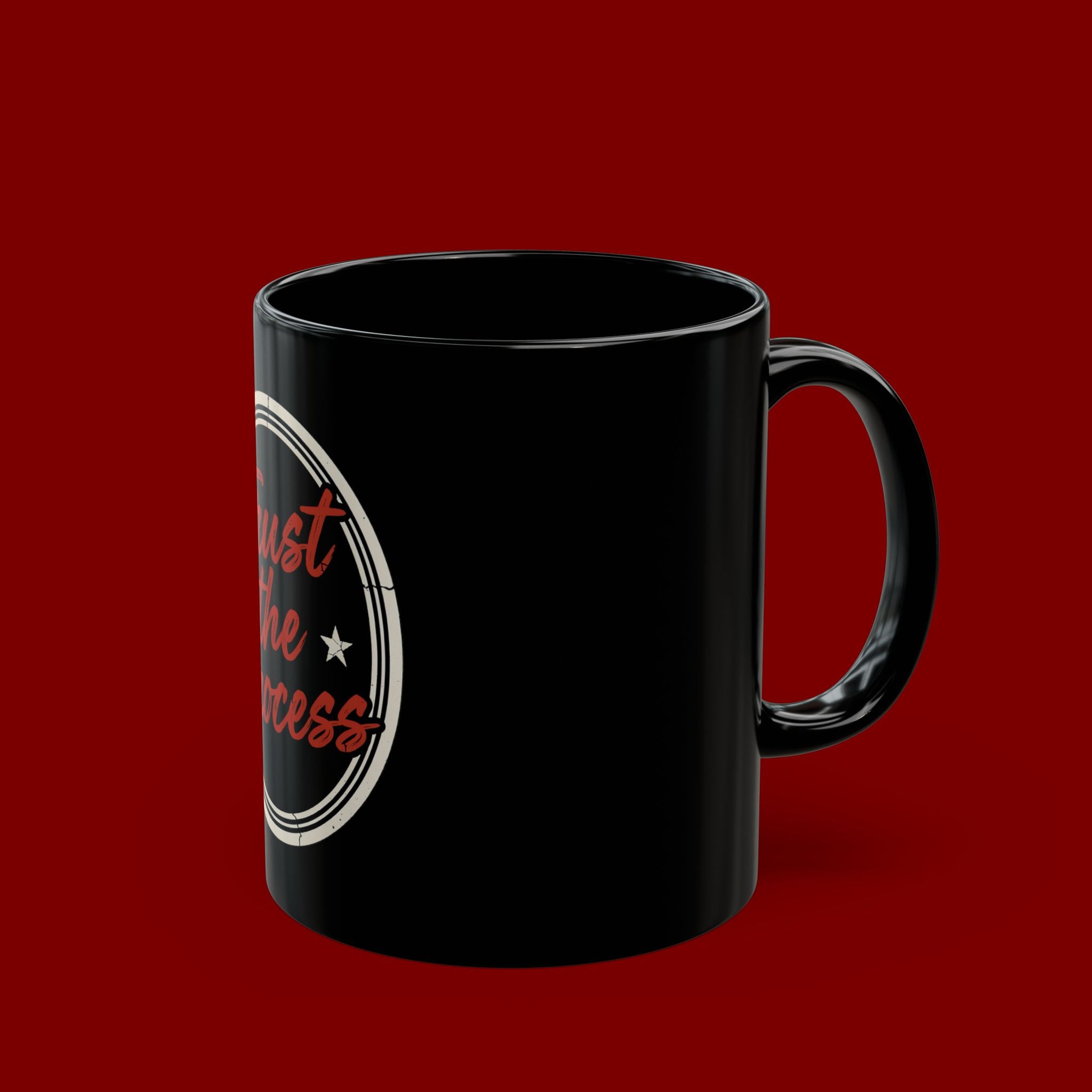 Trust the Process Black Coffee Mug — Inspirational 11oz/15oz Ceramic