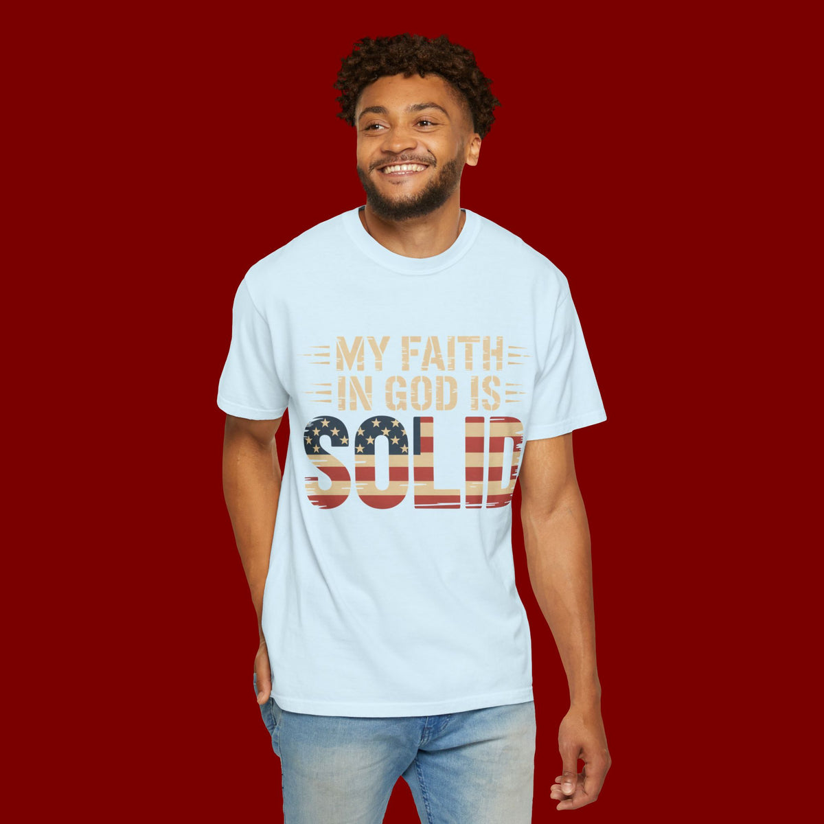Faith in God Is Solid T-Shirt — American Flag Patriotic Christian Tee