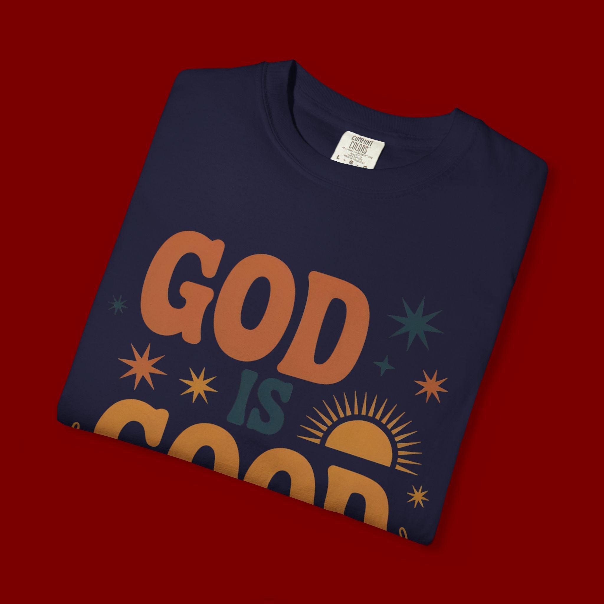 God Is Good All the Time T-Shirt — Christian Faith Graphic Tee