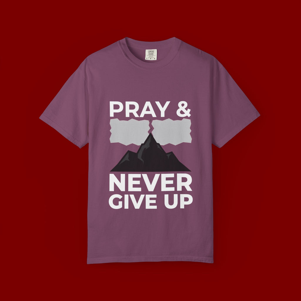 Pray & Never Give Up T-Shirt — Inspirational Christian Mountain Tee