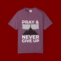 Pray & Never Give Up T-Shirt — Inspirational Christian Mountain Tee