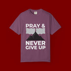 Pray & Never Give Up T-Shirt — Inspirational Christian Mountain Tee