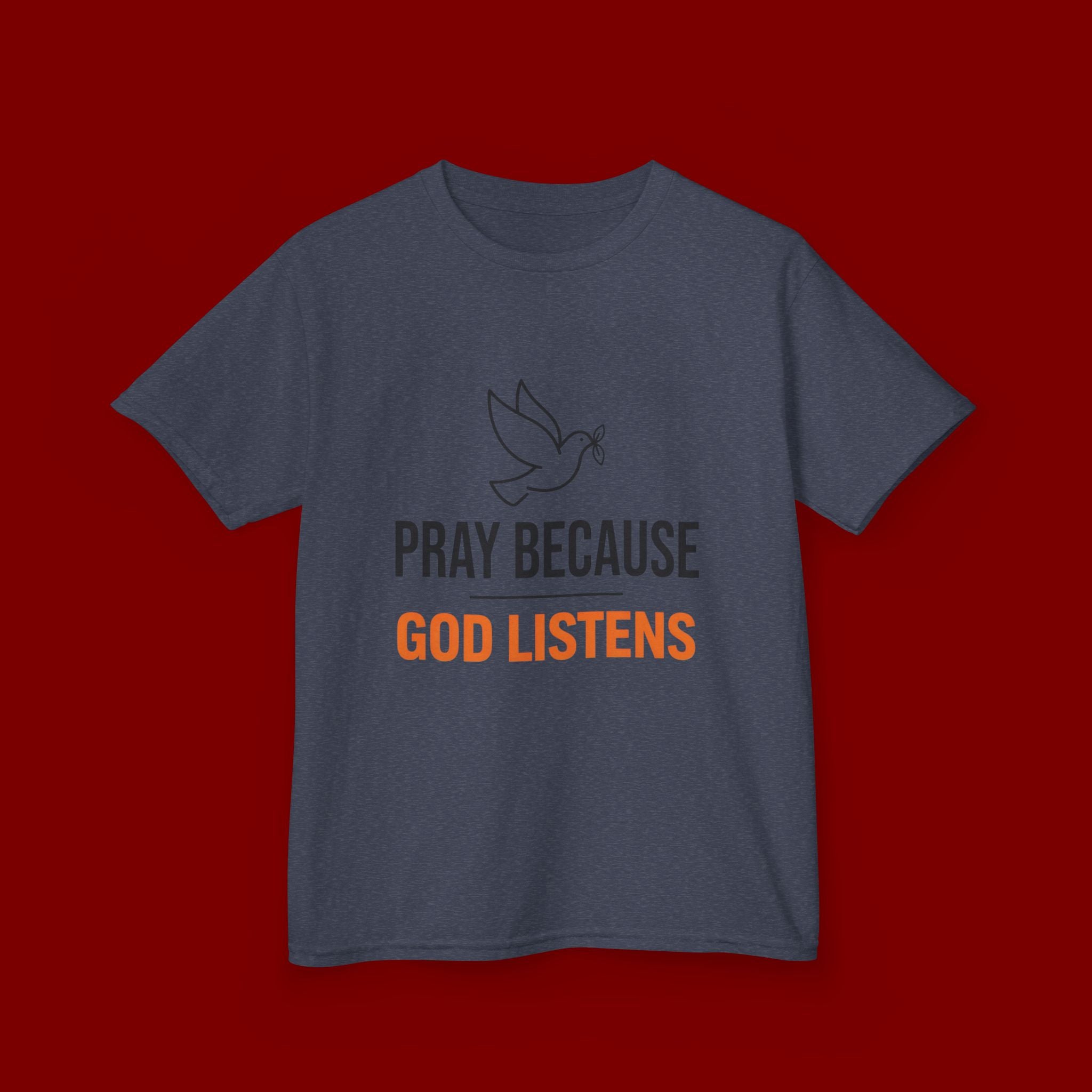 Kids T-Shirt — "Pray Because God Listens" Christian Faith Tee with Dove Graphic