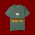 Pray Work, Trust God T-Shirt — Faith Gardening Inspirational Tee