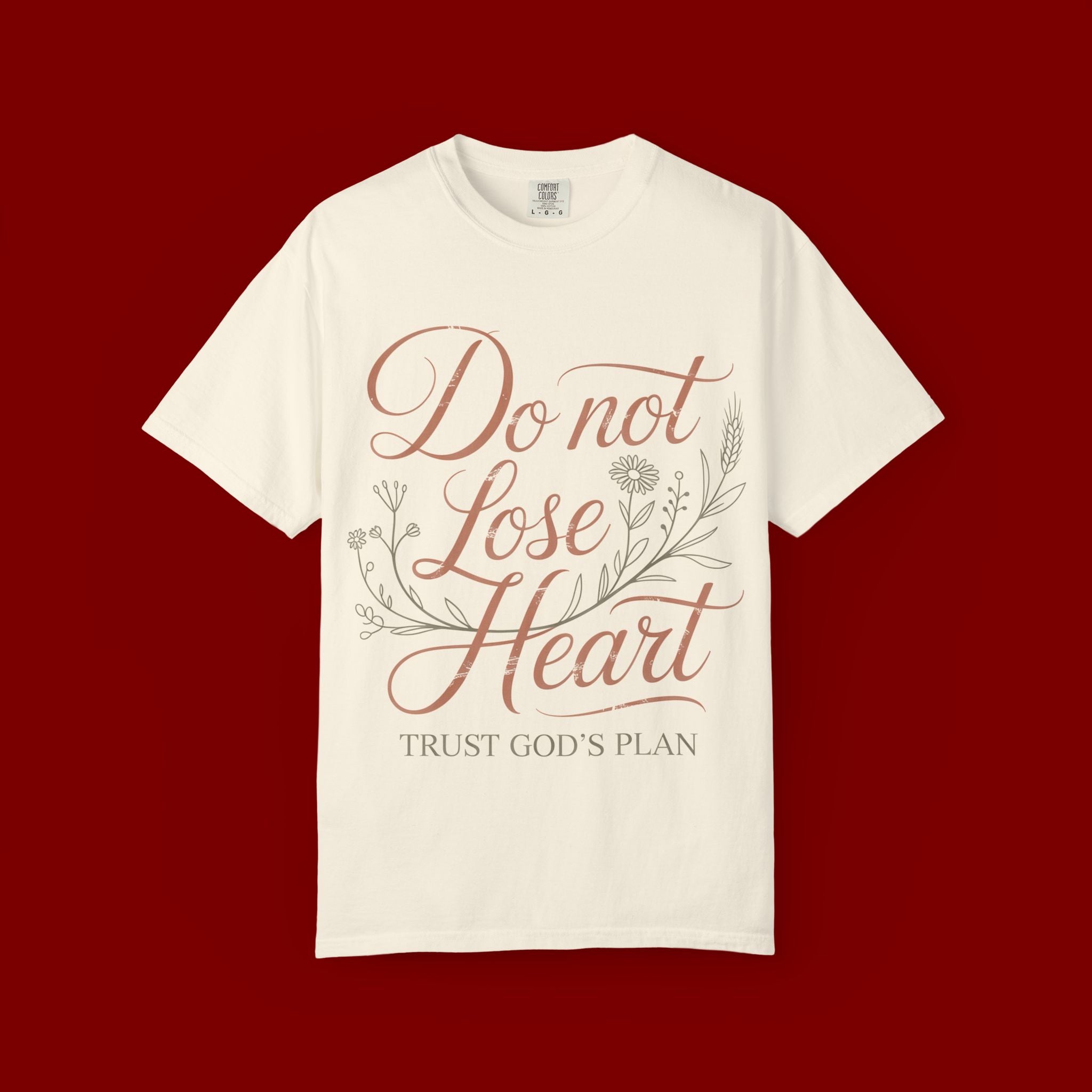 Do Not Lose Heart T-Shirt — Trust God’s Plan Inspirational Christian Tee