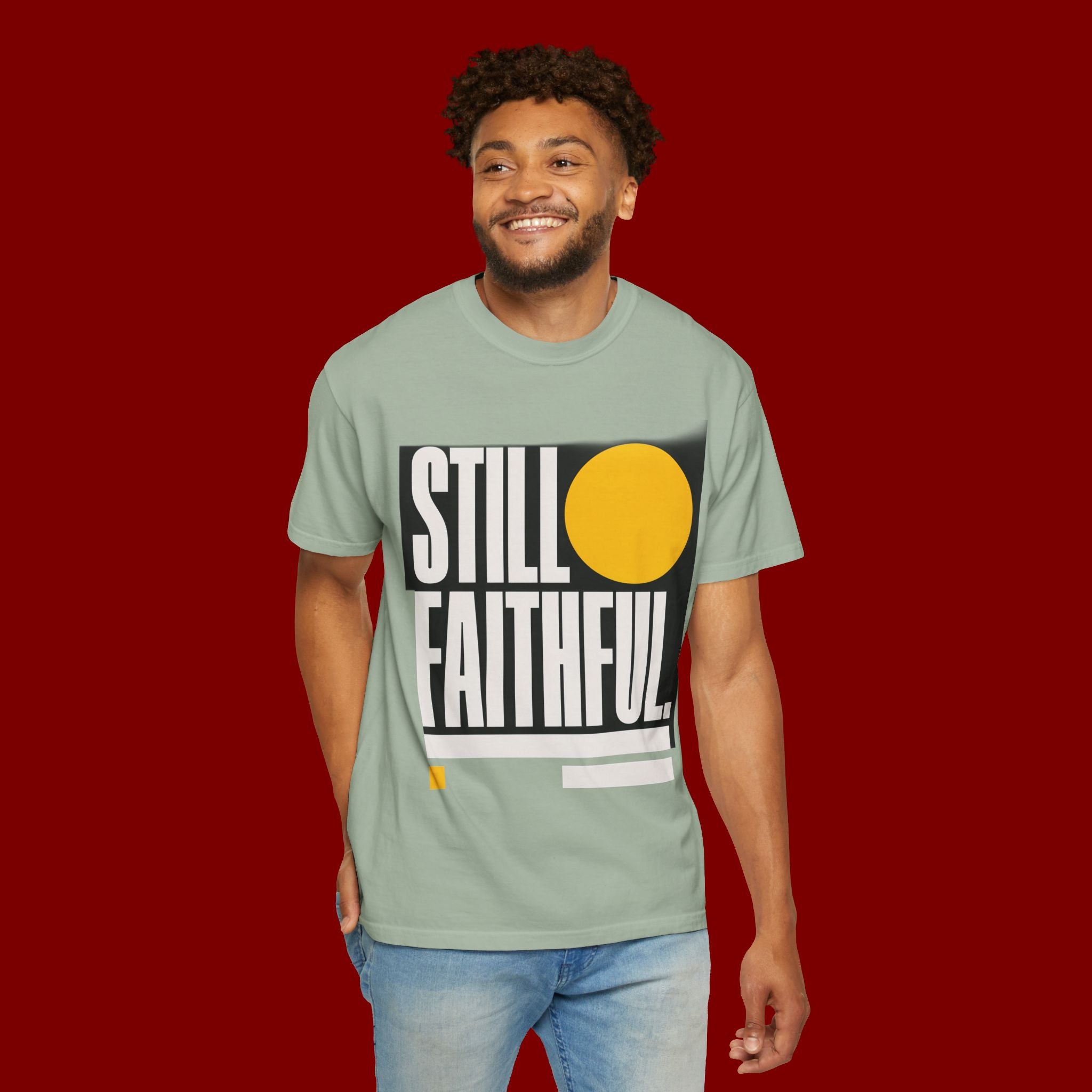 Still Faithful T-Shirt — Modern Faith Graphic Tee
