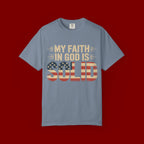 Faith in God Is Solid T-Shirt — American Flag Patriotic Christian Tee