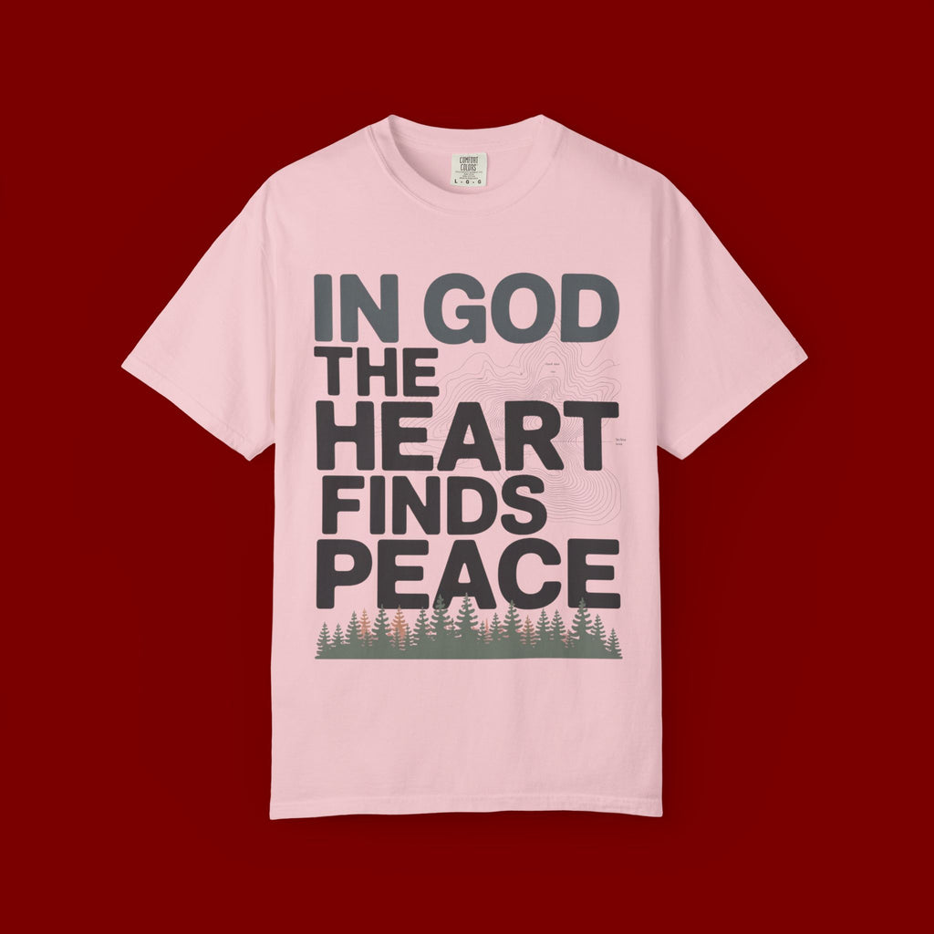Christian Faith T-Shirt — “In God the Heart Finds Peace” Inspirational Tee