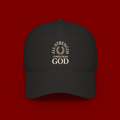Baseball Cap — "All Strength Comes From God" Embroidered Faith Hat