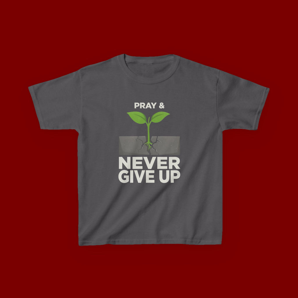 Kids Tee – "Pray & Never Give Up" Inspirational Plant Graphic