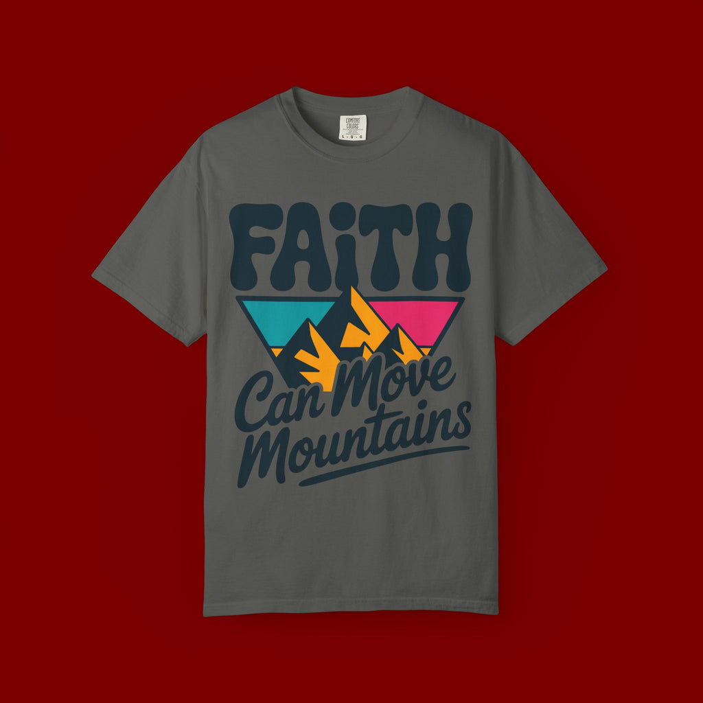 Faith Can Move Mountains T-Shirt