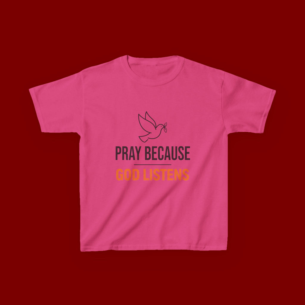 Kids T-Shirt — "Pray Because God Listens" Christian Faith Tee with Dove Graphic