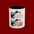 Faith On, Fear Off Coffee Mug