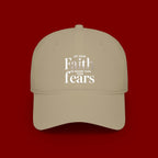 Faith Over Fears Baseball Cap — "Let Your Faith Be Bigger Than Your Fears" Embroidered Hat
