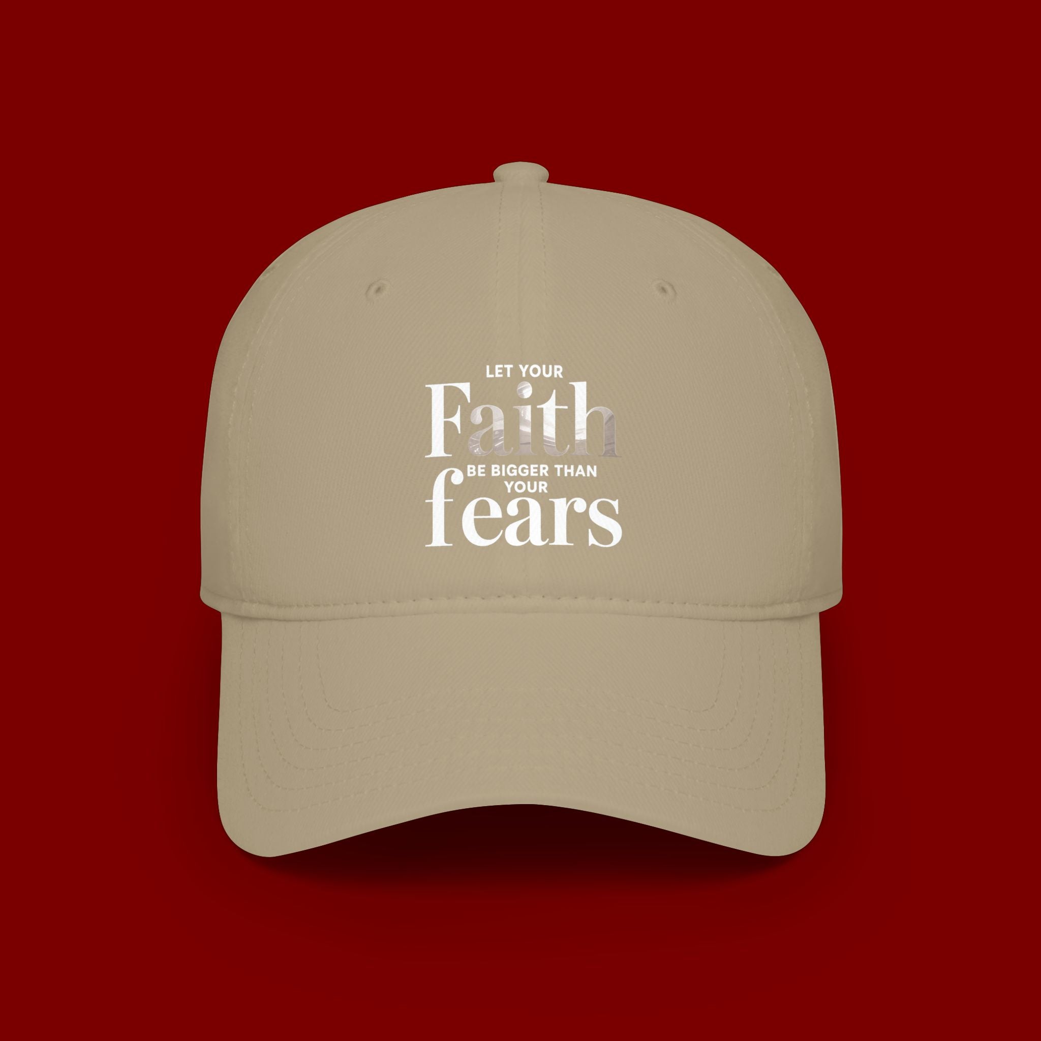 Faith Over Fears Baseball Cap — "Let Your Faith Be Bigger Than Your Fears" Embroidered Hat