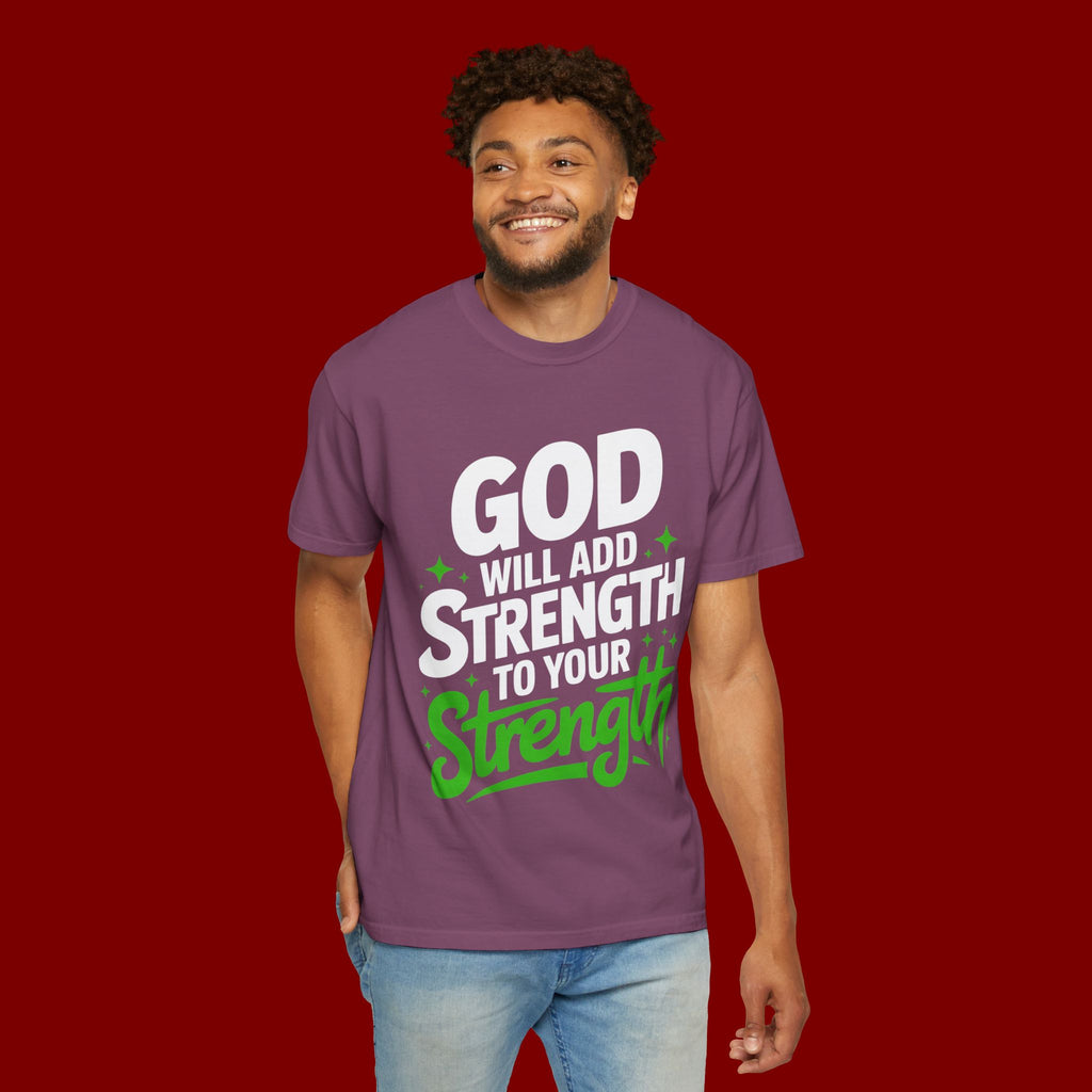 Inspirational T-Shirt — "God Will Add Strength to Your Strength" Christian Faith Tee