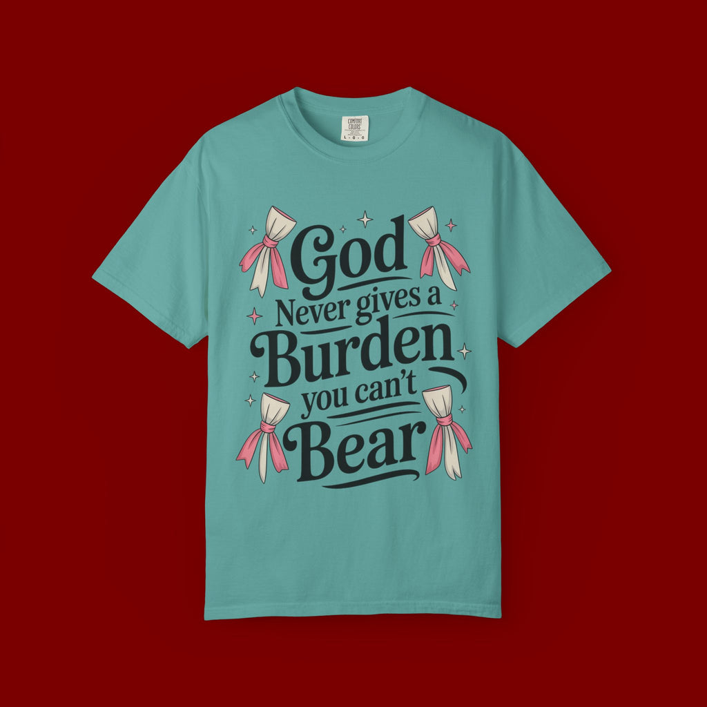 Inspirational 'God Never Gives a Burden You Can't Bear' T-Shirt