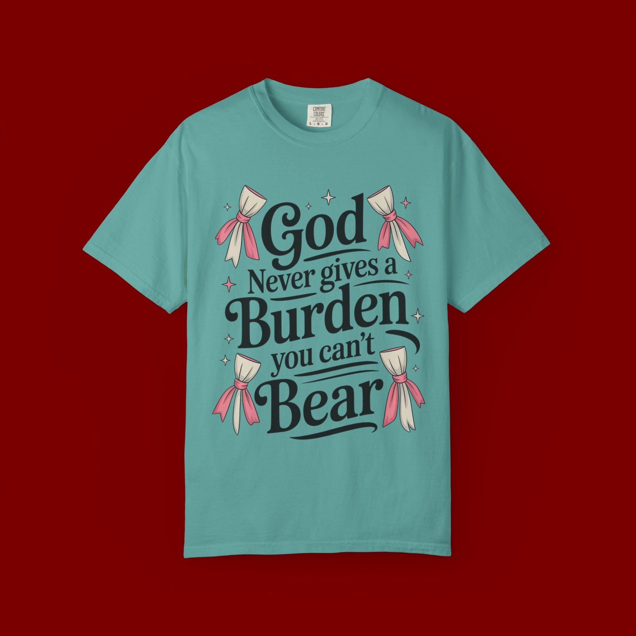 Inspirational 'God Never Gives a Burden You Can't Bear' T-Shirt