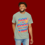 God Is Good All The Time T-Shirt — Positive Christian Graphic Tee
