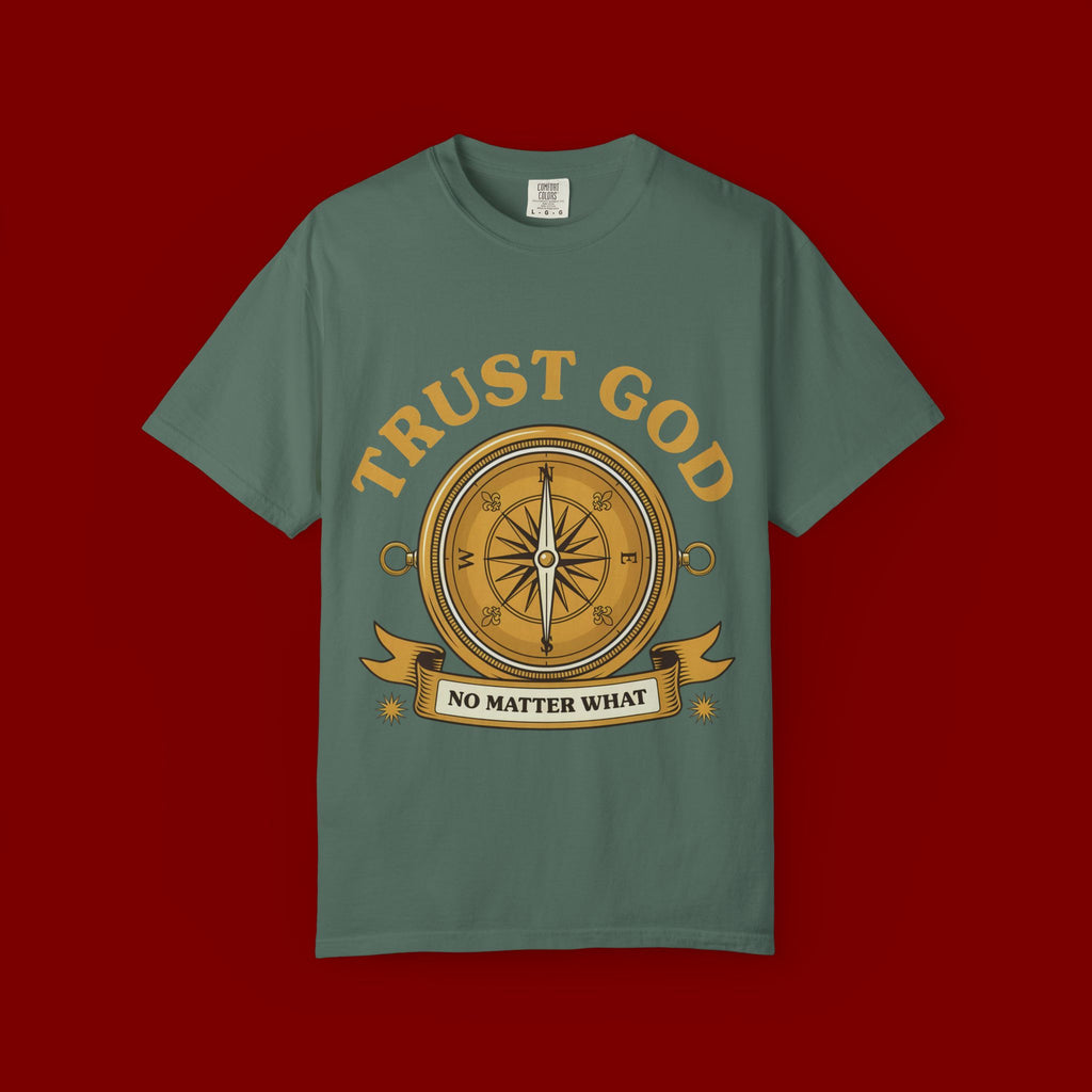 Trust God Compass T-Shirt — "Trust God No Matter What" Christian Faith Tee