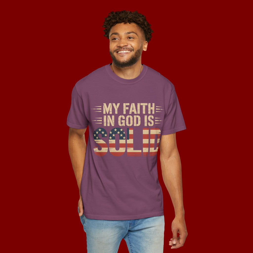 Faith in God Is Solid T-Shirt — American Flag Patriotic Christian Tee