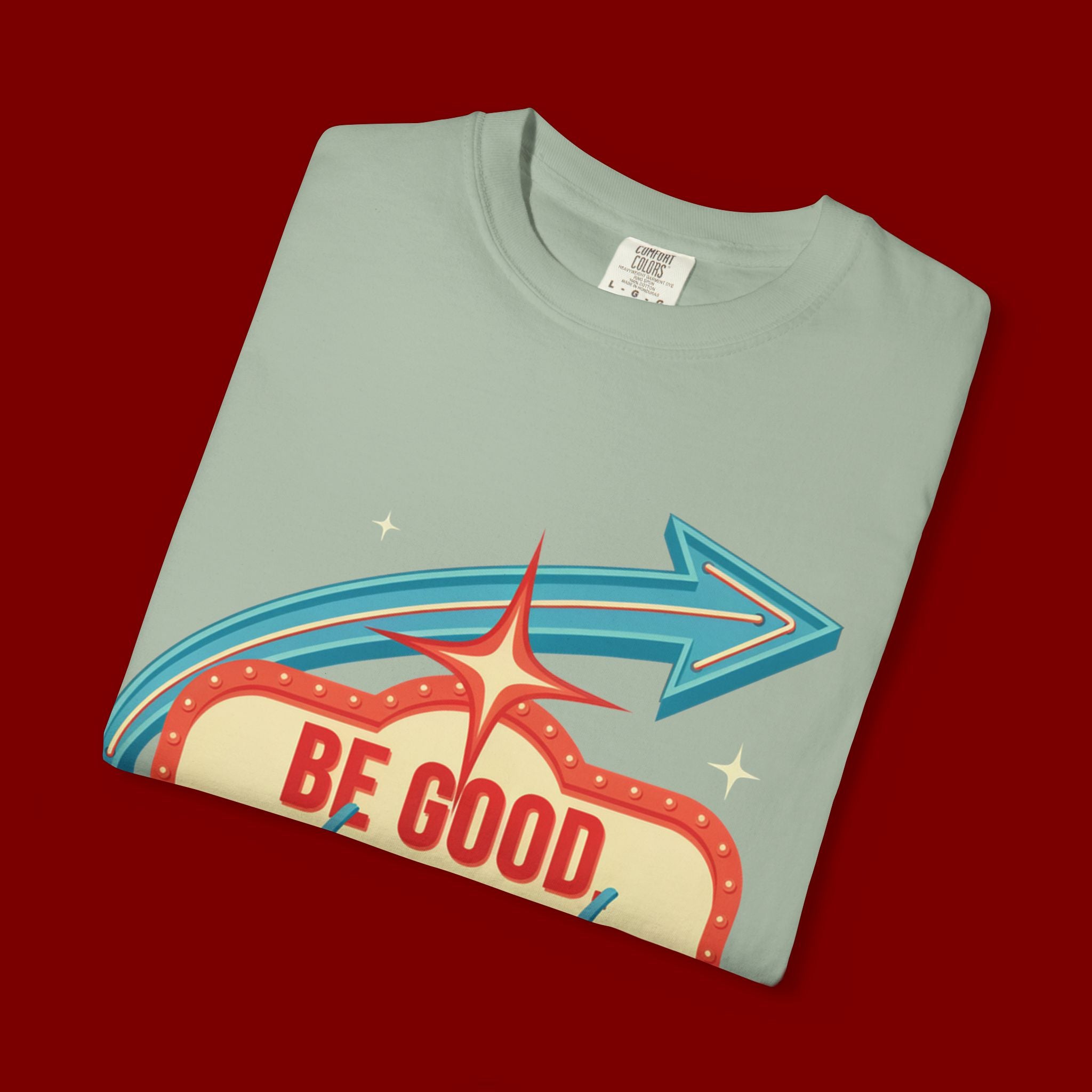 T-Shirt — "Be Good Do Good Feel Good" Retro Sign Graphic