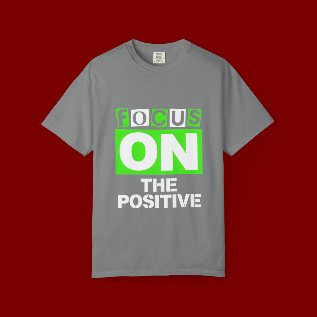 Focus On The Positive T-Shirt — Motivational Graphic Tee