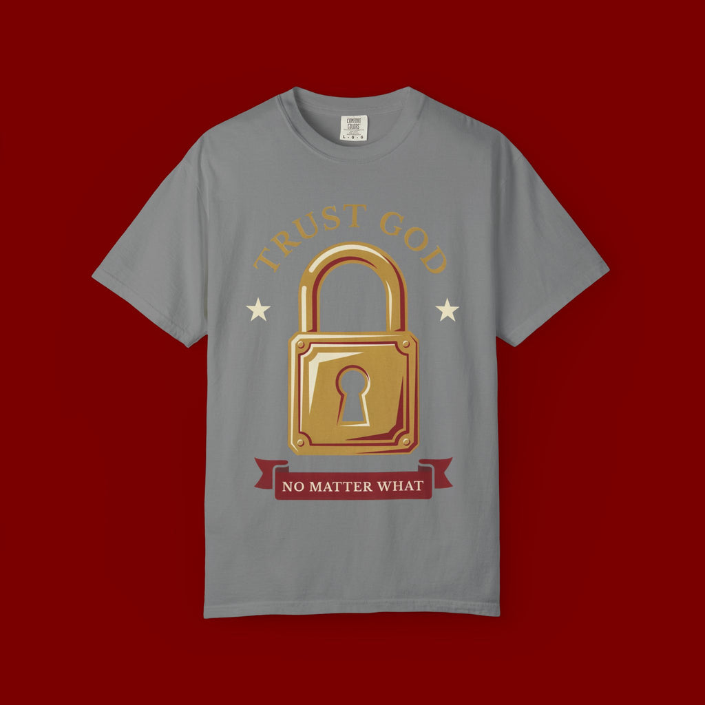 Trust God Lock T-Shirt — Christian Faith Tee “Trust God No Matter What”