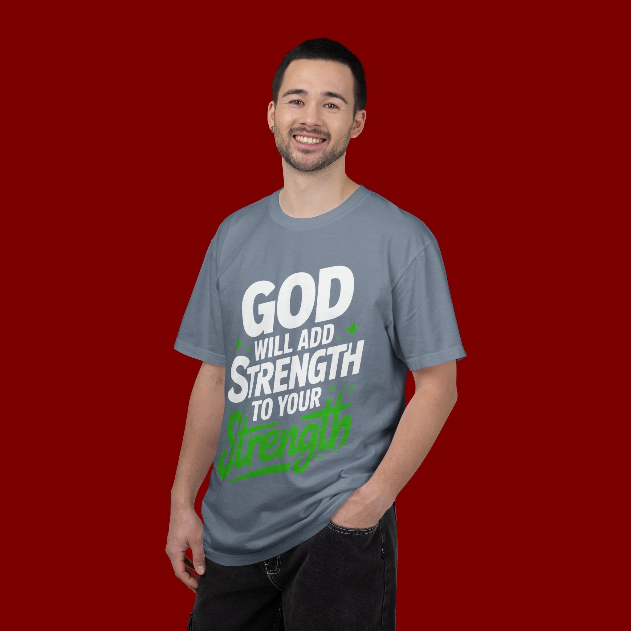 Inspirational T-Shirt — "God Will Add Strength to Your Strength" Christian Faith Tee