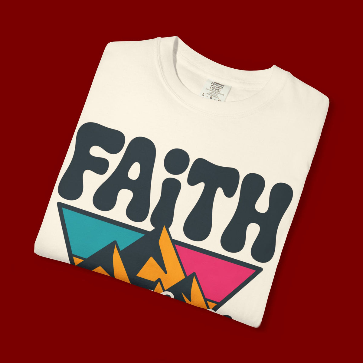 Faith Can Move Mountains T-Shirt