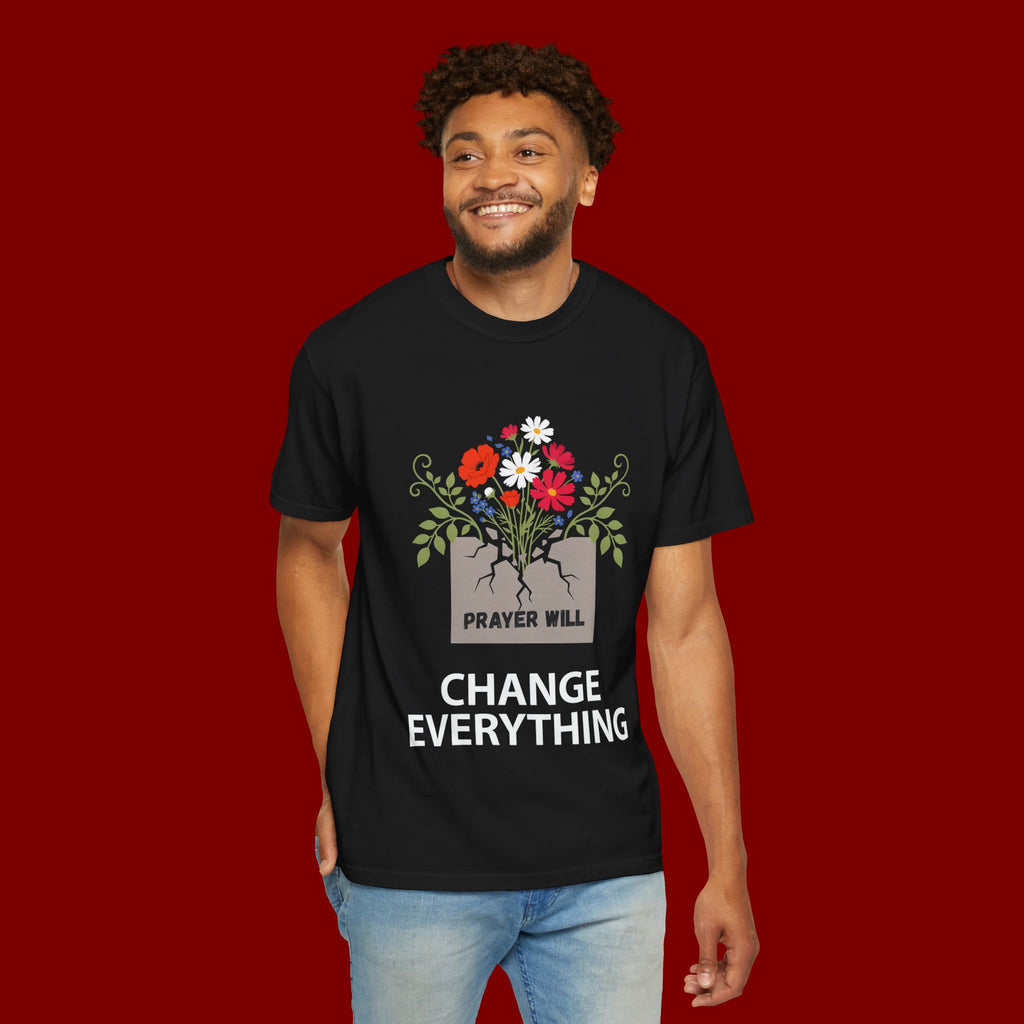 Prayer Will Change Everything T-Shirt
