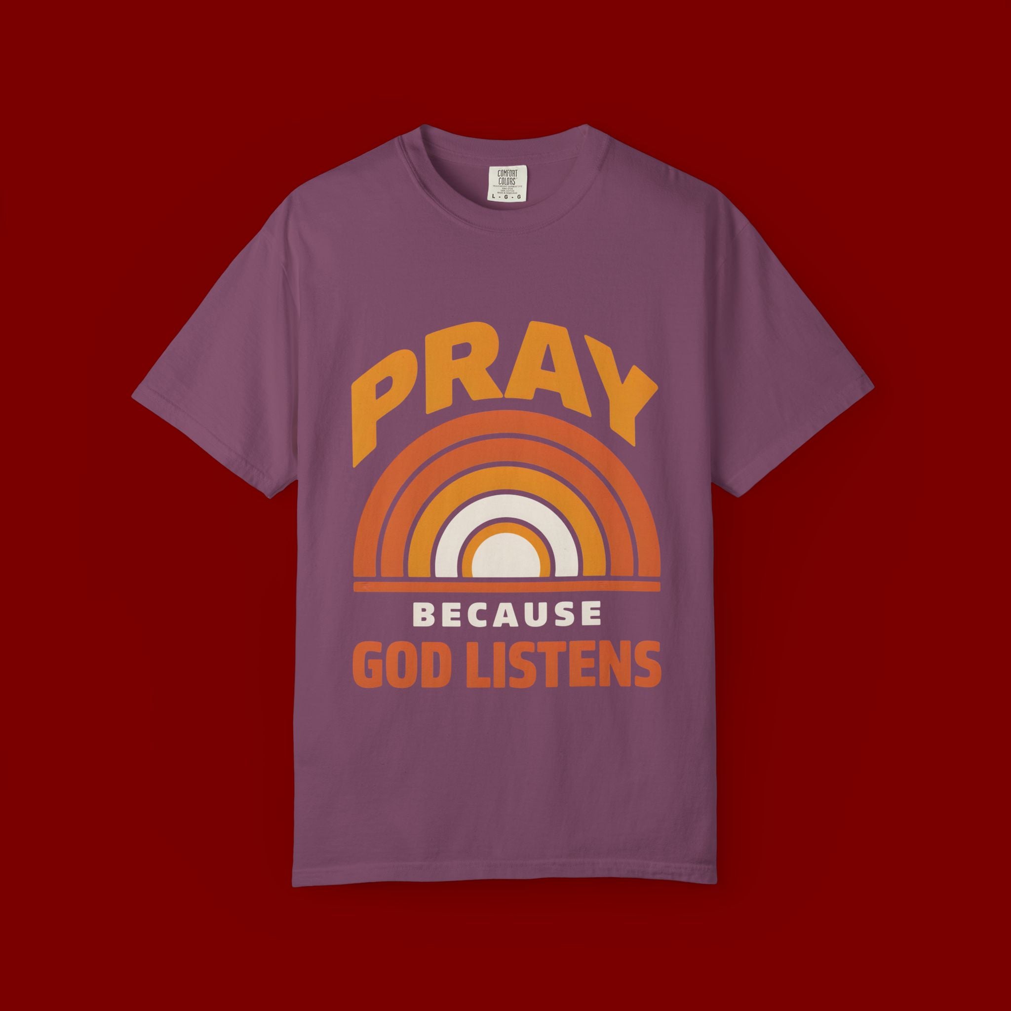 Pray Because God Listens T-Shirt — Retro Rainbow Christian Tee