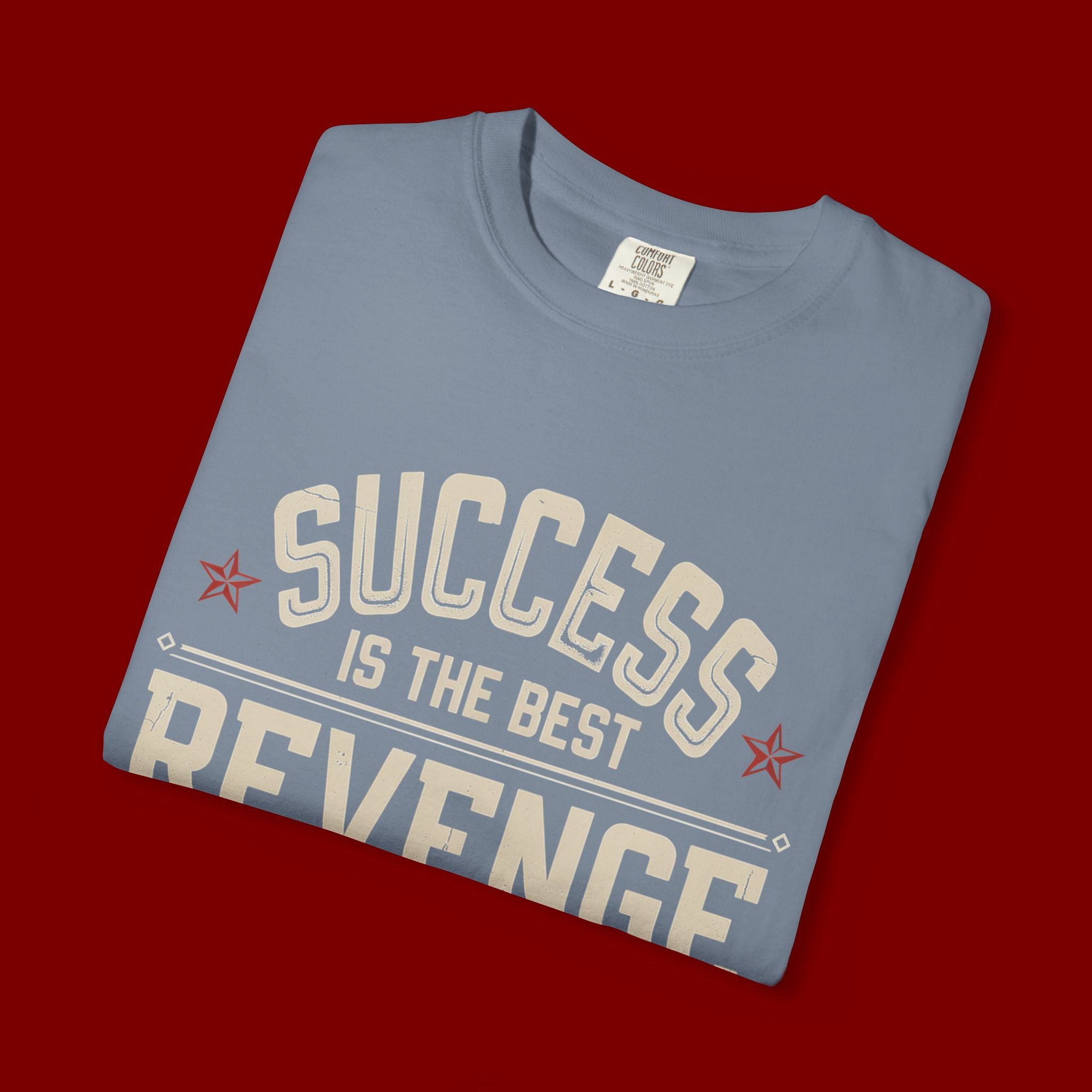 Success Is The Best Revenge T-Shirt — Motivational Graphic Tee